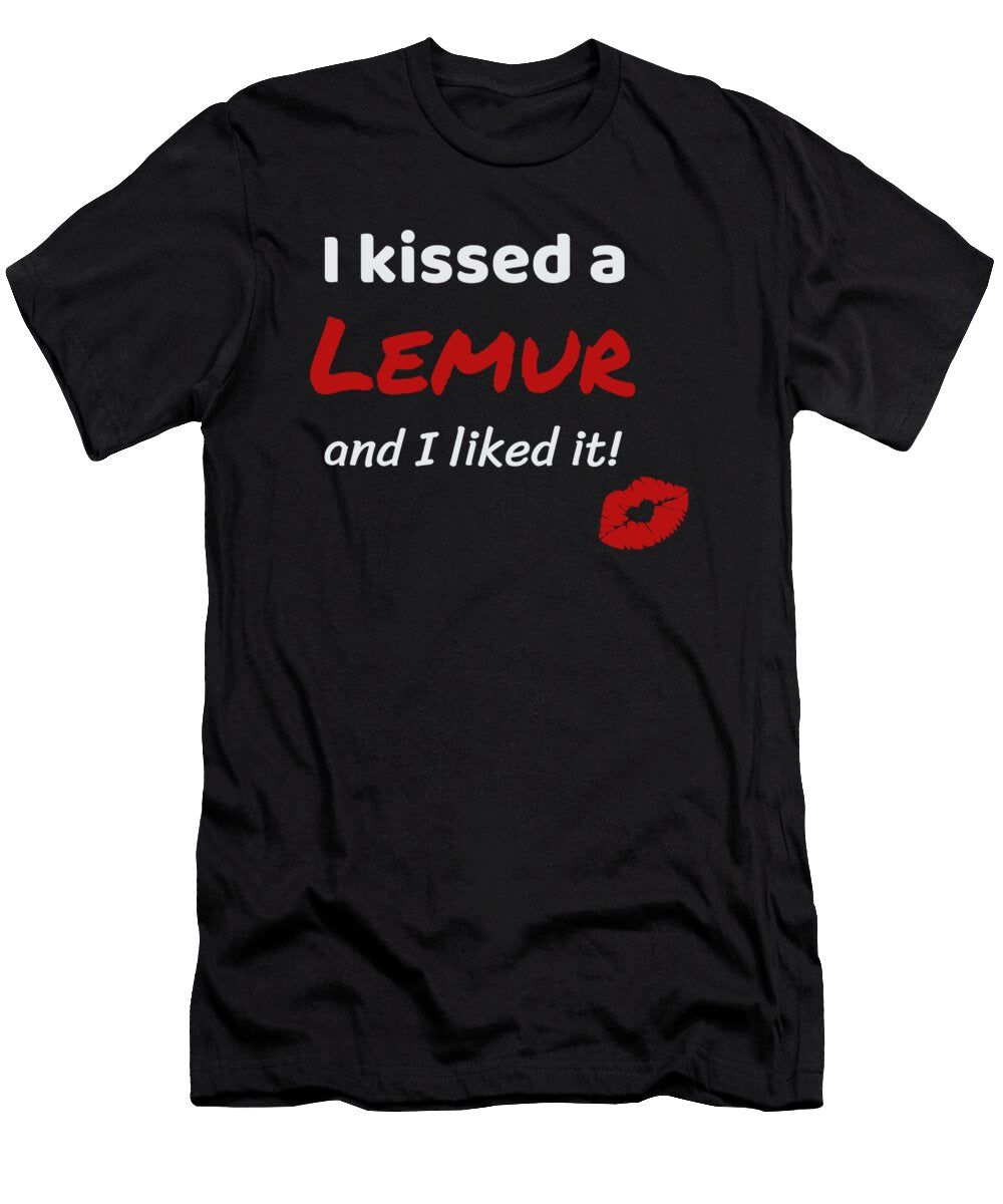 I Kissed a Lemur and I Liked It Animal Pet Owner Present Gift Idea for Lovers of Lemurs Dogboo T-Shirt