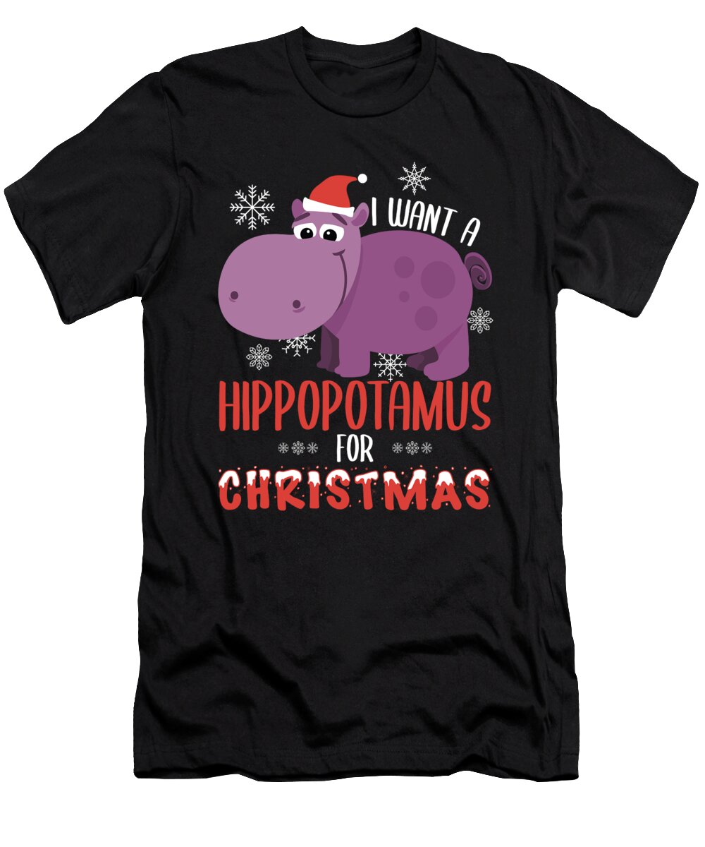 I Want Hippopotamus for Christmas Hippo Xmas Gift Haselshirt T-Shirt